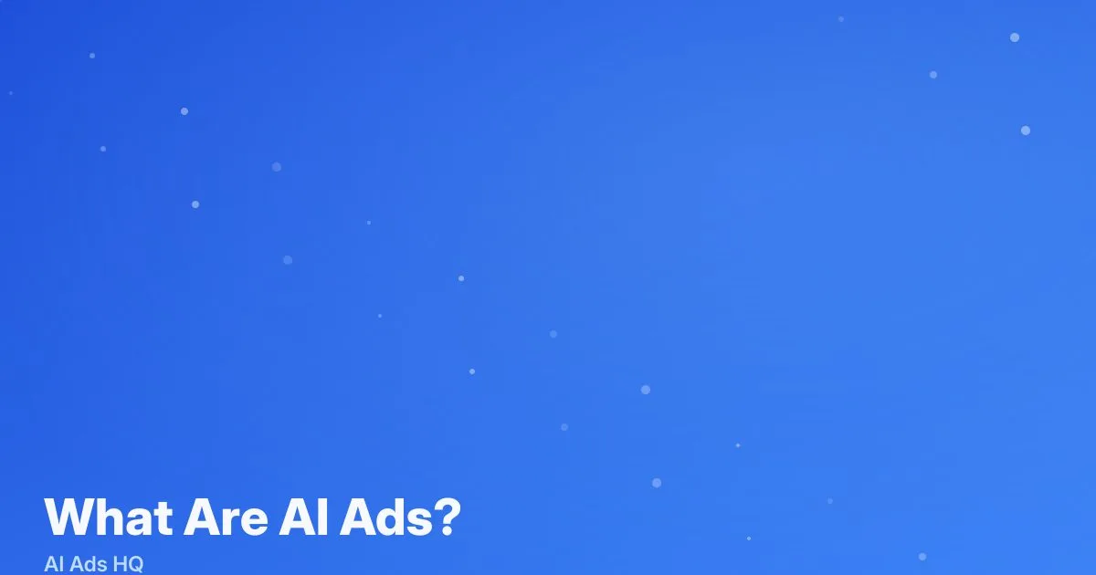 What Are AI Ads? The New Frontier of Advertising Explained